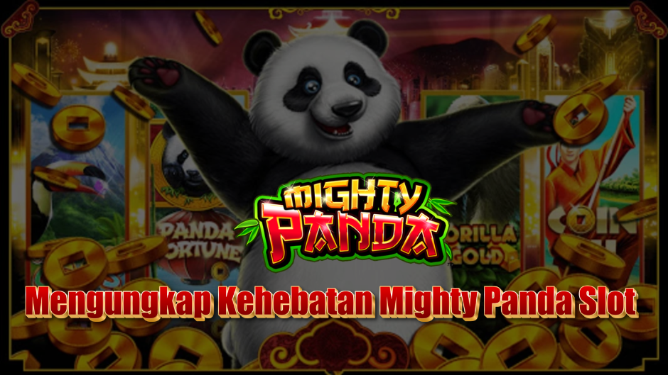 Mengungkap Kehebatan Mighty Panda Slot: Simbol, Fitur, dan Jackpot Besar