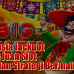 "Rahasia Jackpot di Big Juan Slot: Tips dan Strategi Bermain"