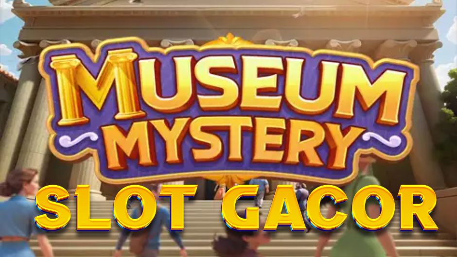 Museum Mystery Slot: Menguak Misteri di Balik Artefak dan Jackpot