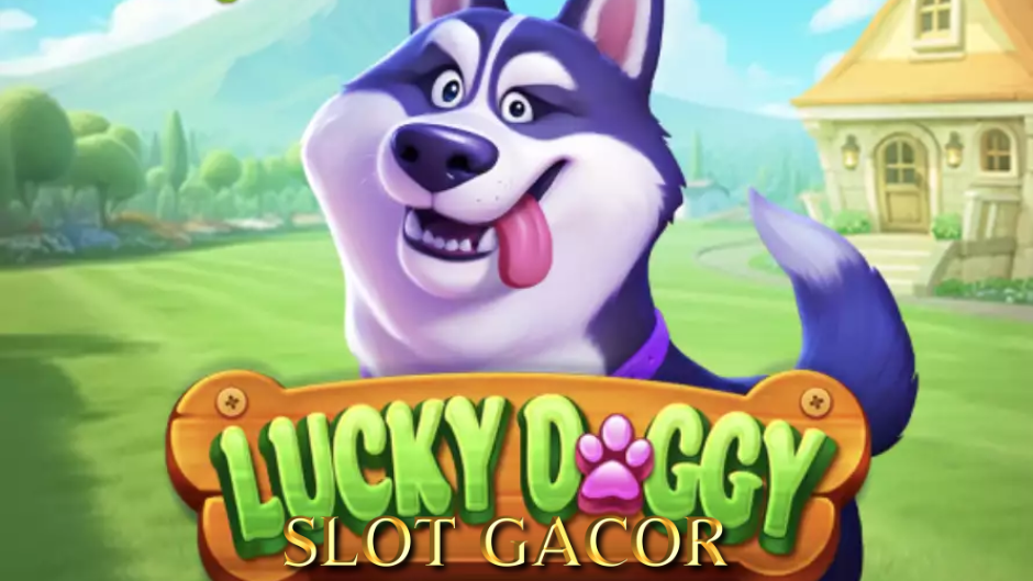 Lucky Doggy Slot: Slot Online Bertema Anjing yang Menggemaskan dengan Hadiah Menggiurkan
